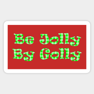 Be Jolly By Golly Sticker